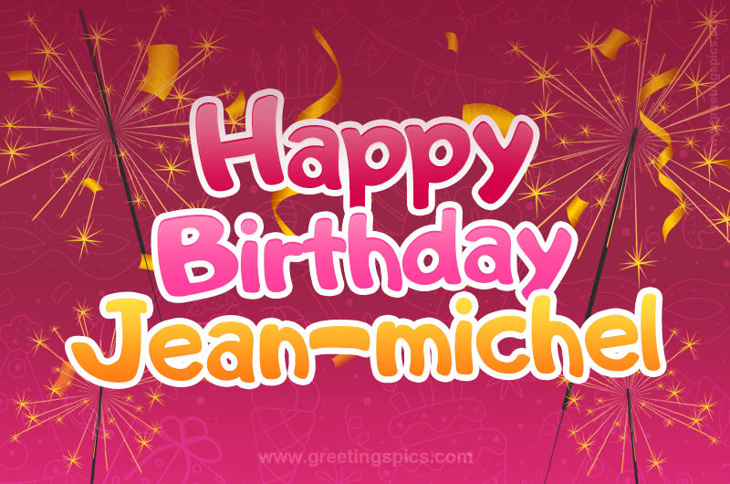 Happy Birthday Jean-michel Image with sparklers