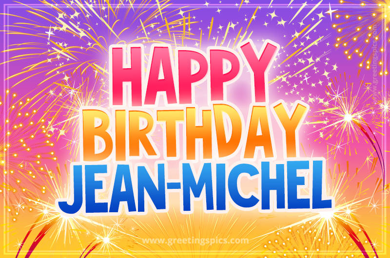 Happy Birthday Jean-michel Picture with fireworks