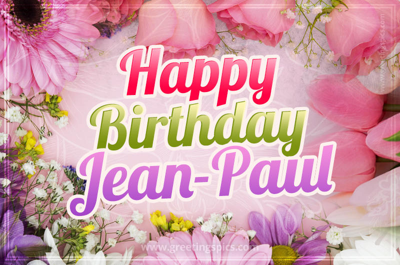 Happy Birthday Jean-Paul Picture with beautiful flowers