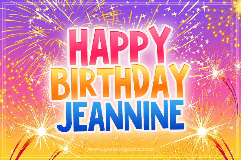 Happy Birthday Jeannine Picture with fireworks