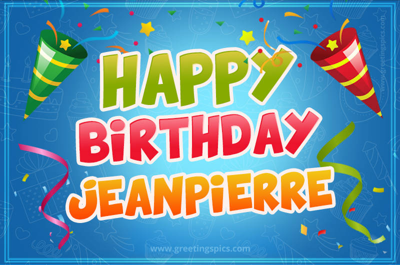 Happy Birthday Jeanpierre picture with confetti and party poppers