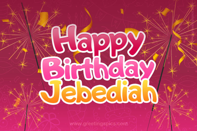 Happy Birthday Jebediah Image with sparklers