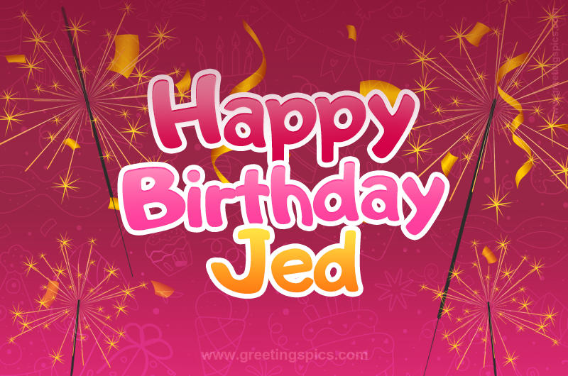 Happy Birthday Jed Image with sparklers