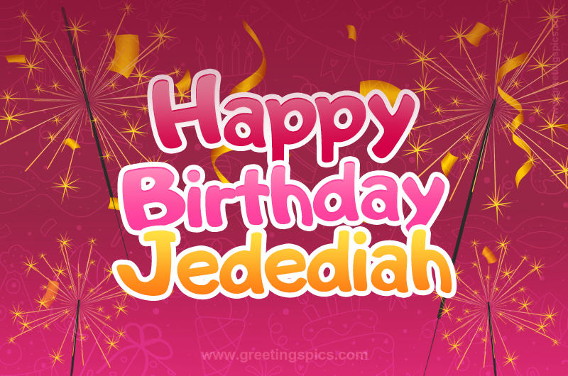 Happy Birthday Jedediah Image with sparklers