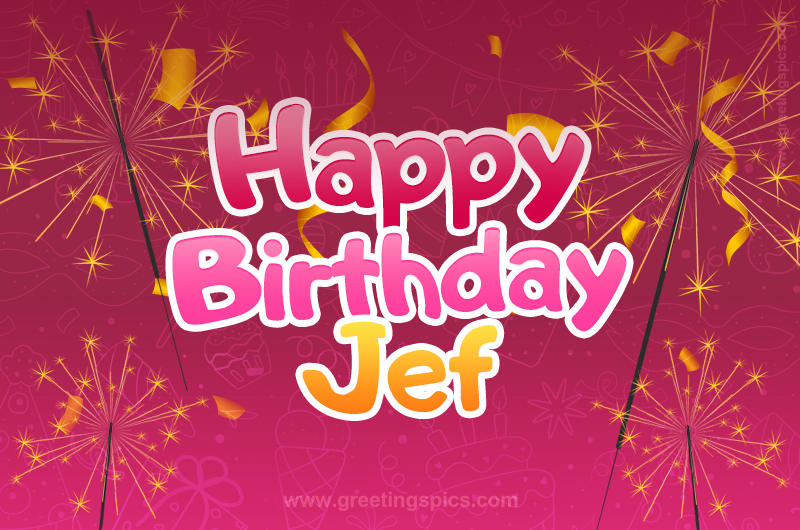 Happy Birthday Jef Image with sparklers