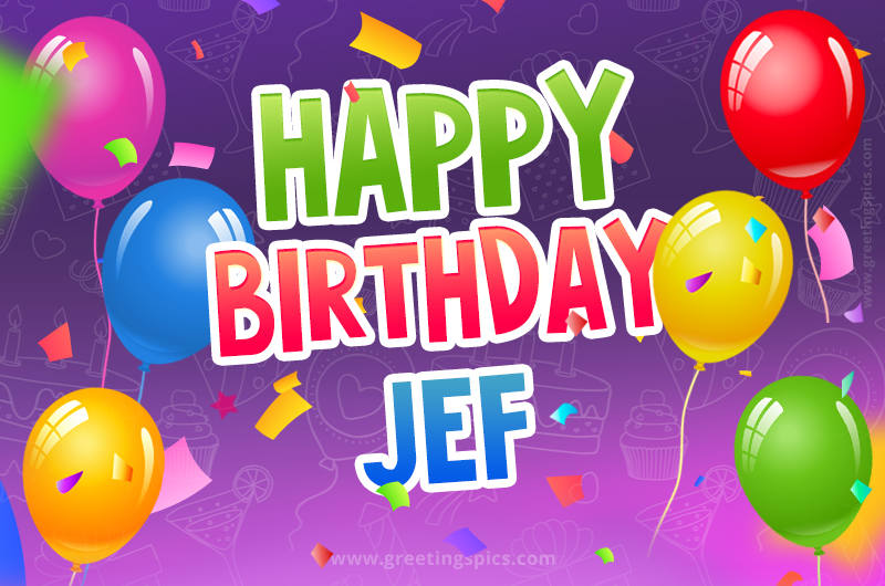 Happy Birthday Jef Festive Greeting Card