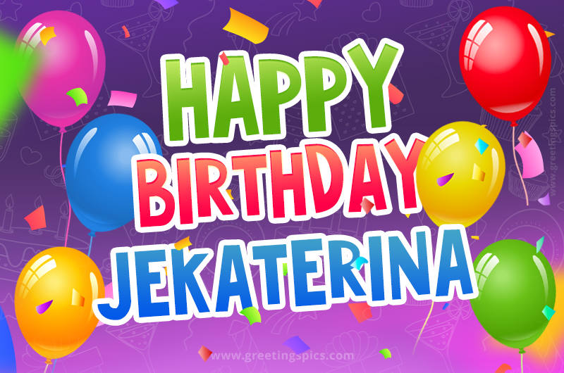 Happy Birthday Jekaterina Festive Greeting Card