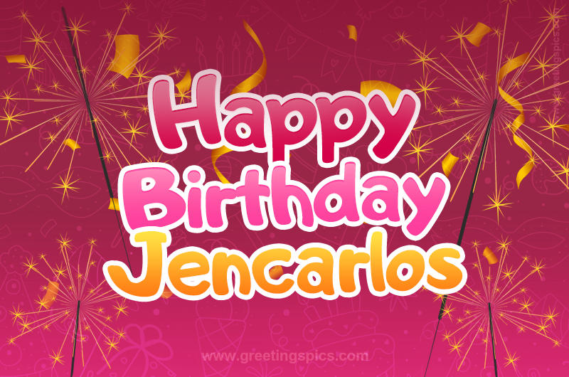 Happy Birthday Jencarlos Image with sparklers