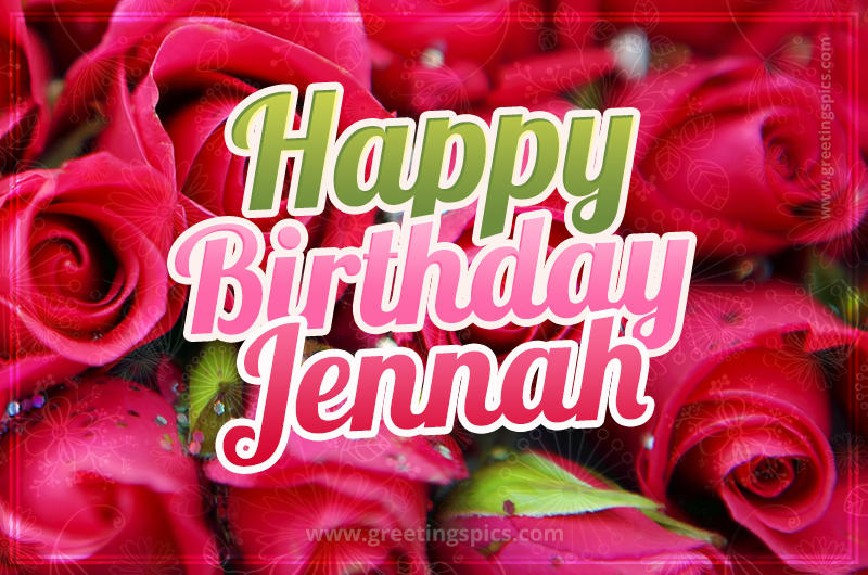 Happy Birthday Jennah beautiful Image with red roses