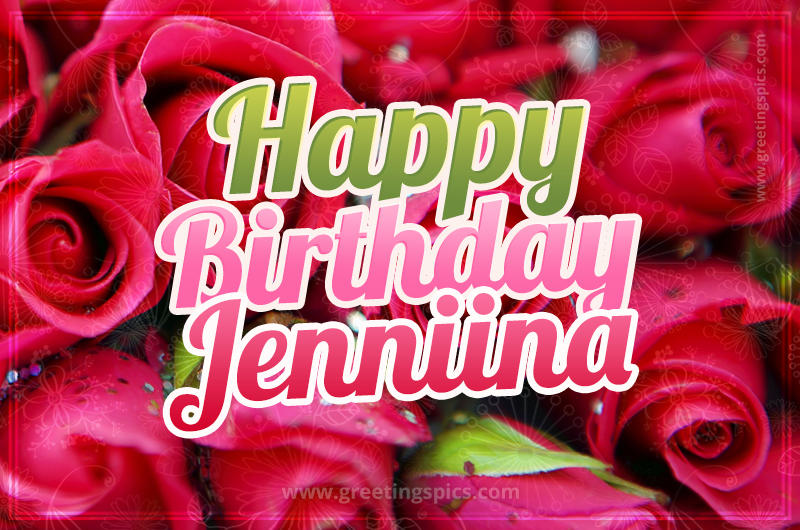 Happy Birthday Jenniina beautiful Image with red roses