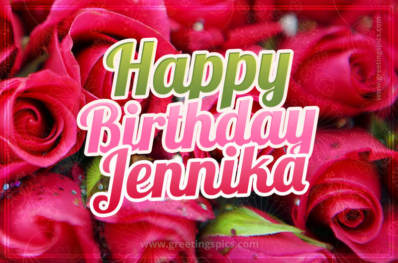 Happy Birthday Jennika beautiful Image with red roses