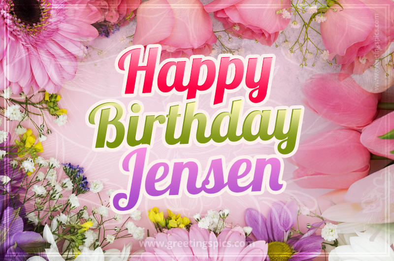 Happy Birthday Jensen Picture with beautiful flowers