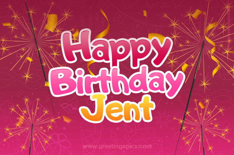 Happy Birthday Jent Image with sparklers