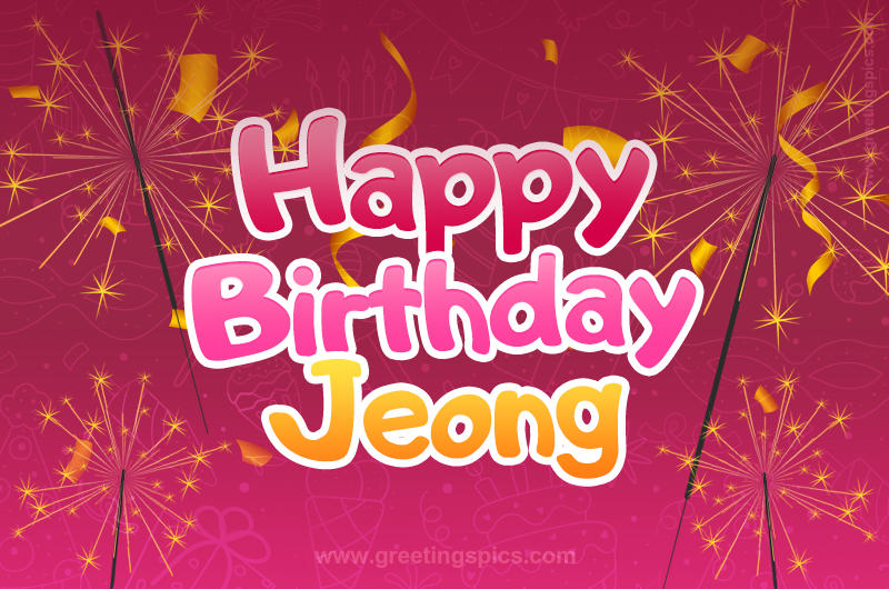 Happy Birthday Jeong Image with sparklers