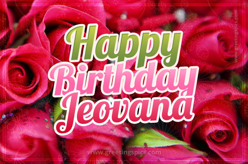 Happy Birthday Jeovana beautiful Image with red roses