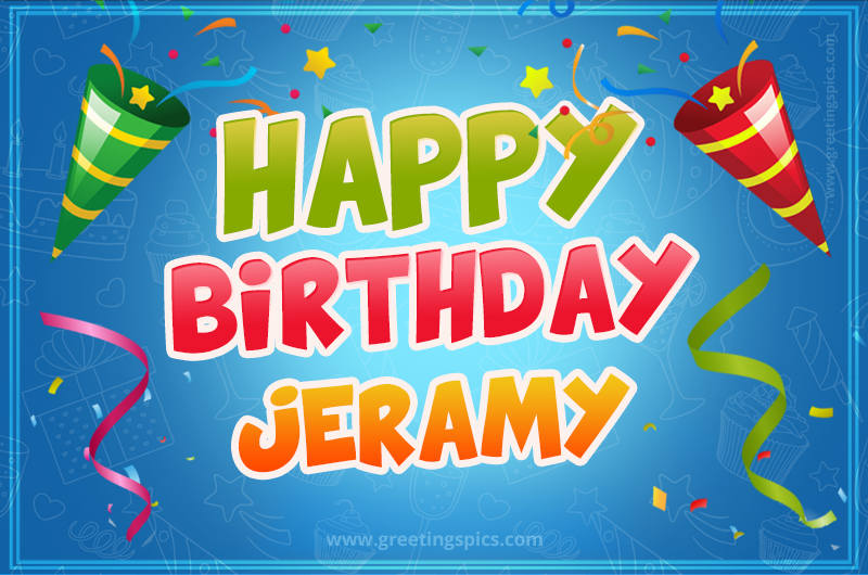 Happy Birthday Jeramy picture with confetti and party poppers