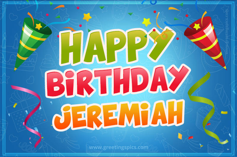 Happy Birthday Jeremiah picture with confetti and party poppers