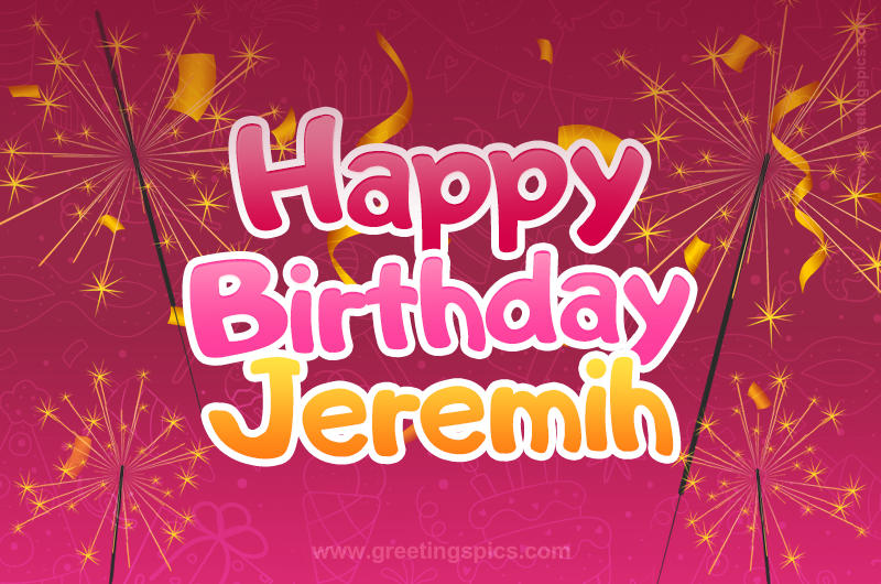 Happy Birthday Jeremih Image with sparklers