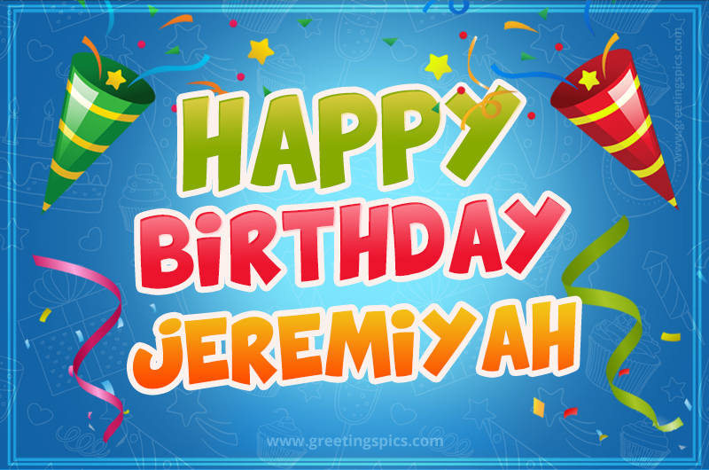 Happy Birthday Jeremiyah picture with confetti and party poppers