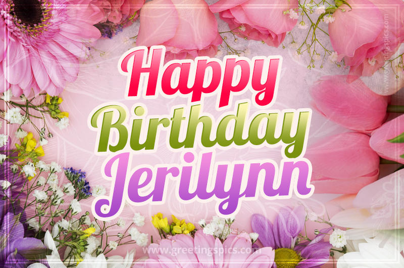 Happy Birthday Jerilynn Picture with beautiful flowers