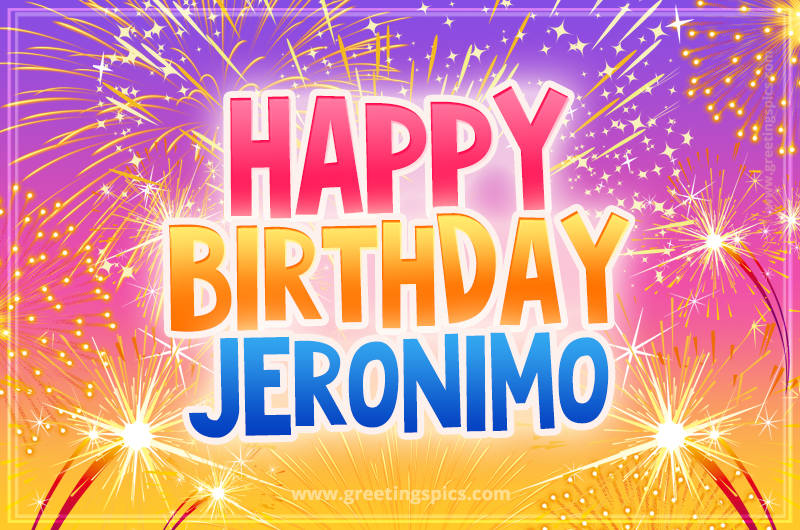 Happy Birthday Jeronimo Picture with fireworks