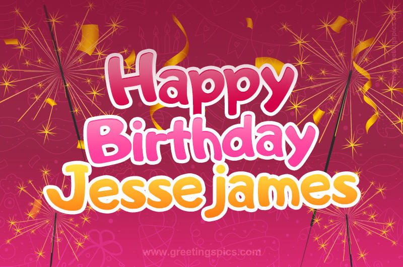 Happy Birthday Jessejames Image with sparklers