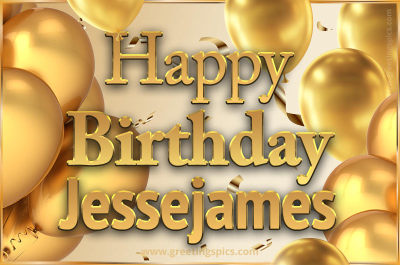 Happy Birthday Jessejames Card with golden confetti and balloons