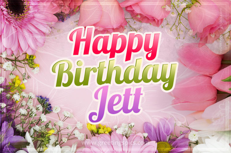 Happy Birthday Jett Picture with beautiful flowers