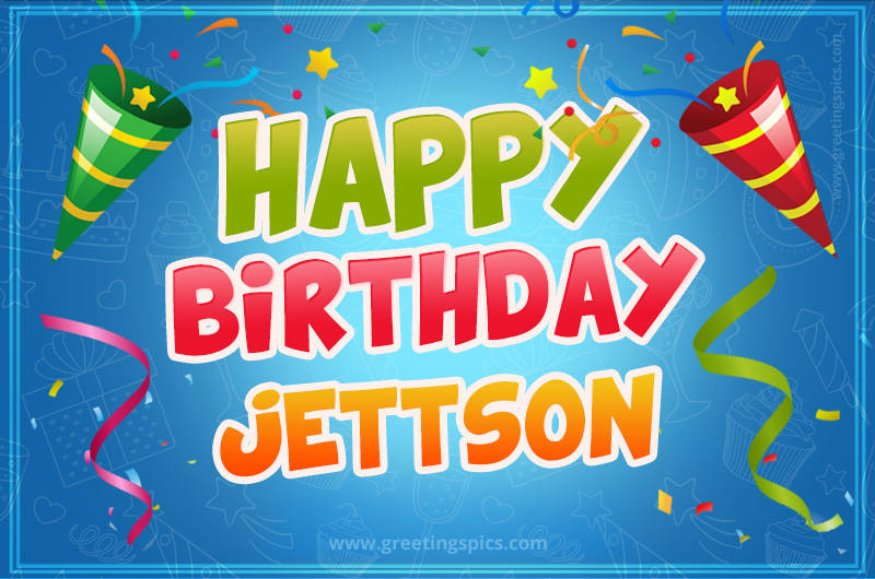 Happy Birthday Jettson picture with confetti and party poppers