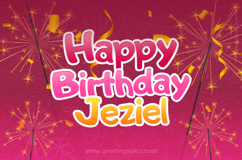 Happy Birthday Jeziel Image with sparklers