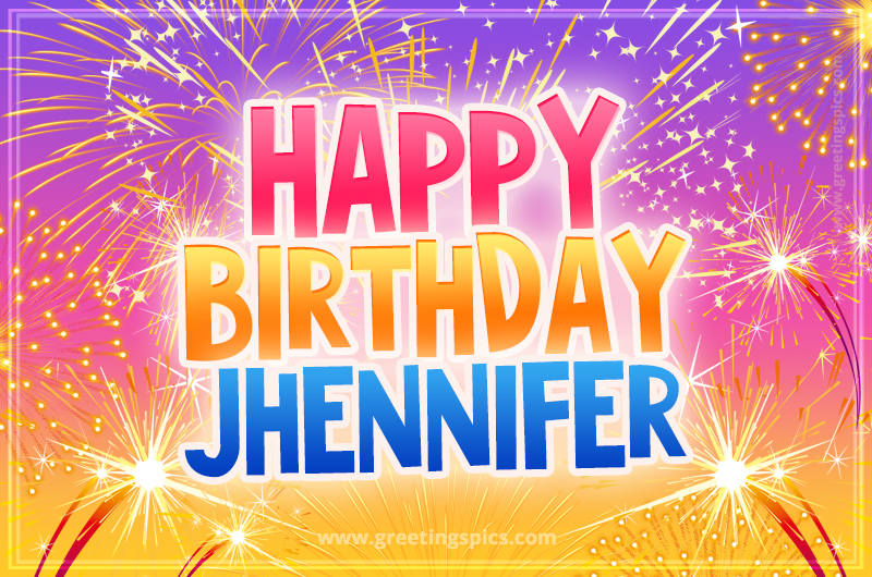 Happy Birthday Jhennifer Picture with fireworks