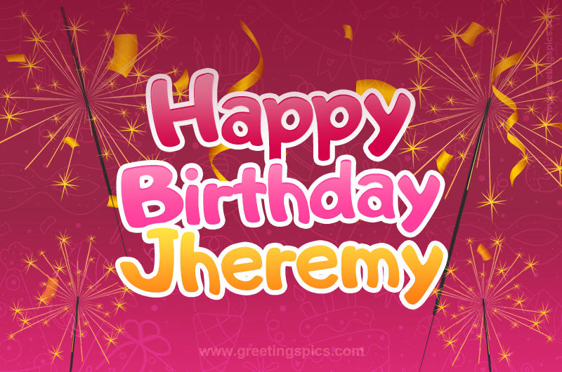 Happy Birthday Jheremy Image with sparklers