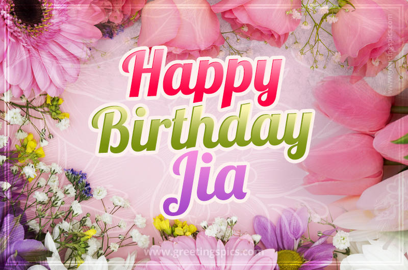 Happy Birthday Jia Picture with beautiful flowers