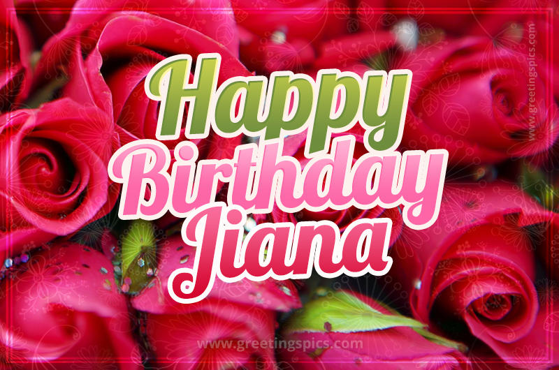 Happy Birthday Jiana beautiful Image with red roses