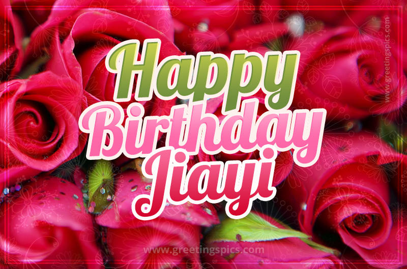 Happy Birthday Jiayi beautiful Image with red roses