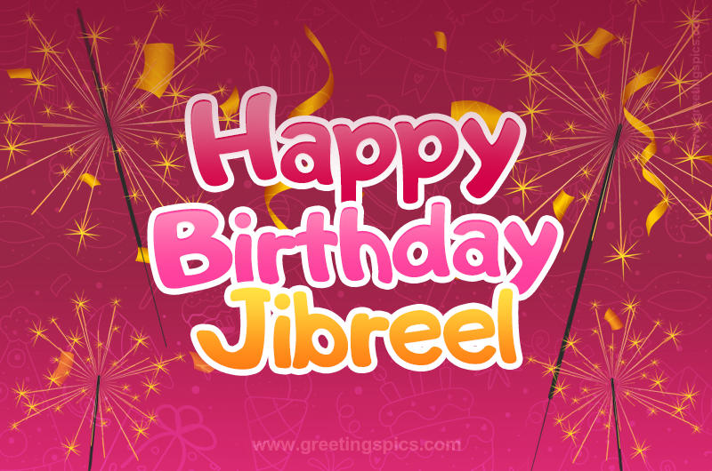 Happy Birthday Jibreel Image with sparklers