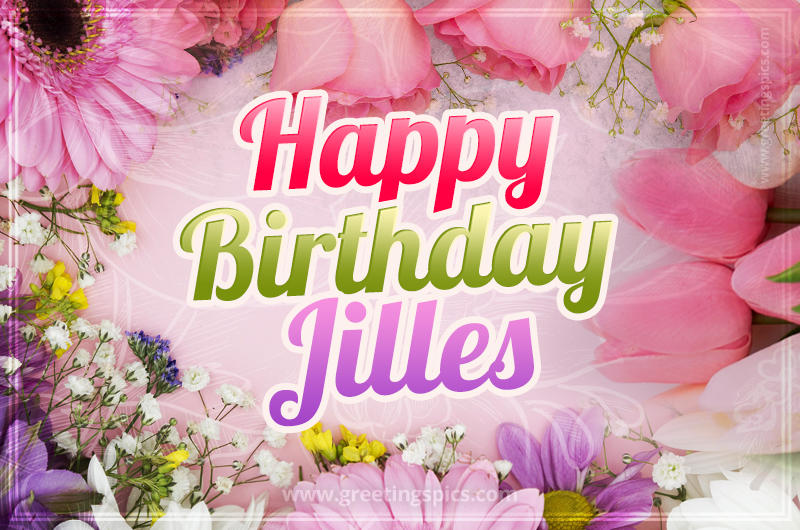 Happy Birthday Jilles Picture with beautiful flowers