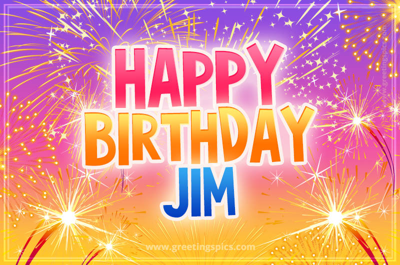 Happy Birthday Jim Picture with fireworks