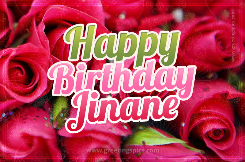 Happy Birthday Jinane beautiful Image with red roses