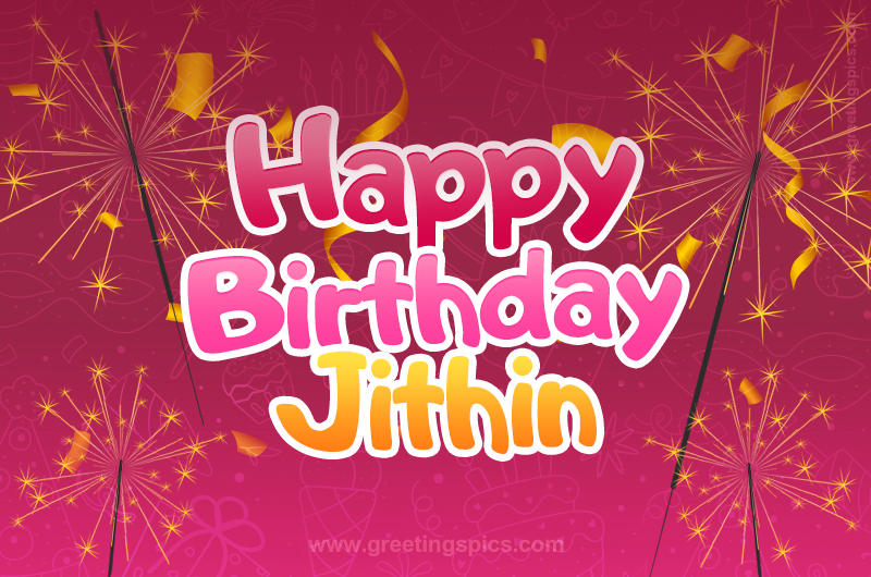 Happy Birthday Jithin Image with sparklers