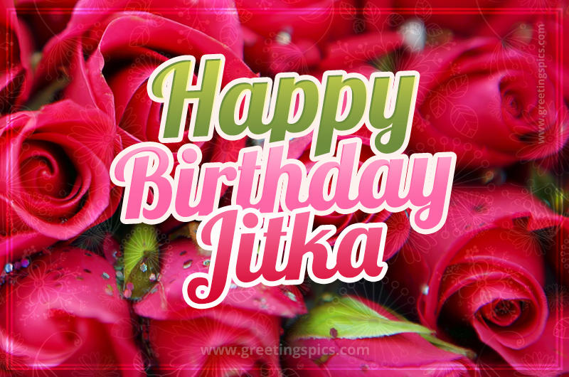 Happy Birthday Jitka beautiful Image with red roses