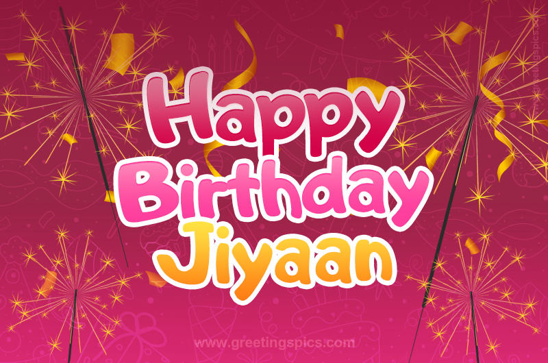 Happy Birthday Jiyaan Image with sparklers