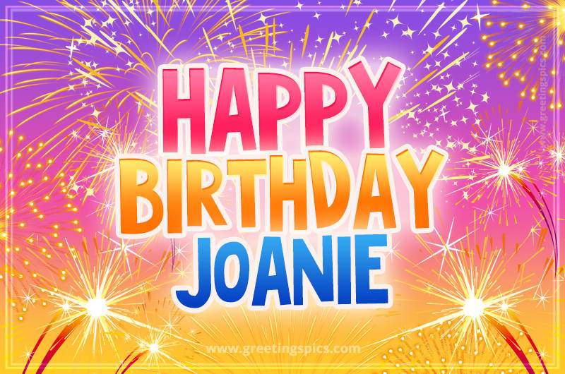 Happy Birthday Joanie Picture with fireworks