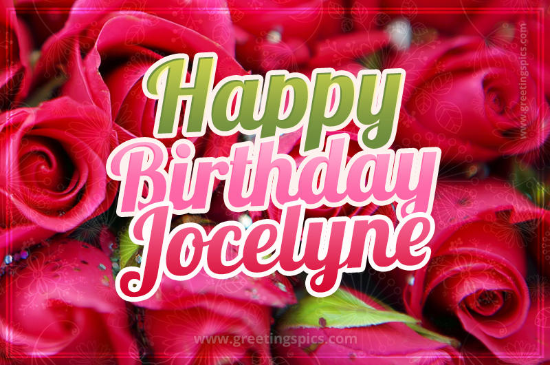 Happy Birthday Jocelyne beautiful Image with red roses