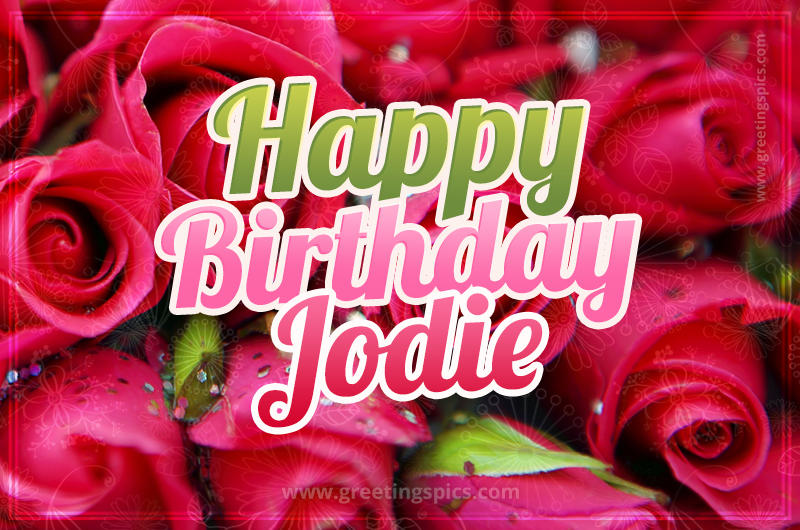 Happy Birthday Jodie beautiful Image with red roses