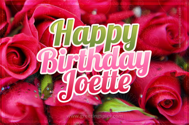 Happy Birthday Joette beautiful Image with red roses