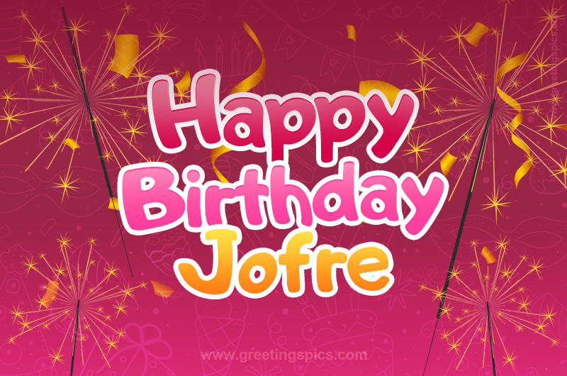 Happy Birthday Jofre Image with sparklers