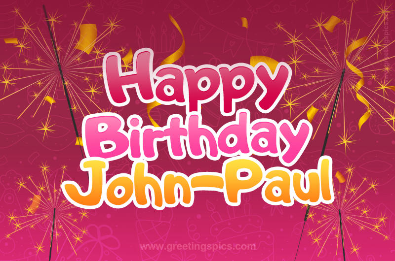 Happy Birthday John-Paul Image with sparklers