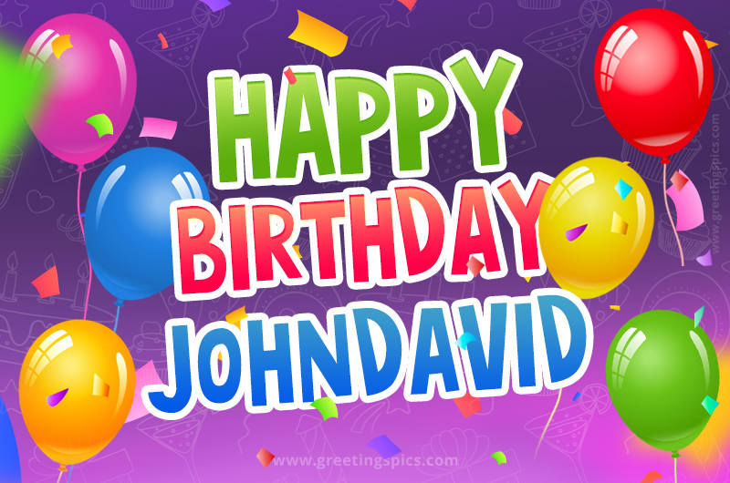 Happy Birthday Johndavid Festive Greeting Card