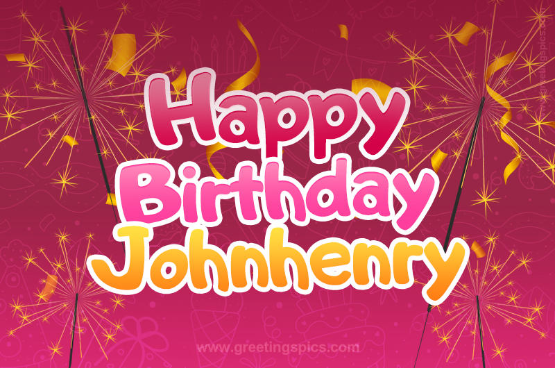 Happy Birthday Johnhenry Image with sparklers